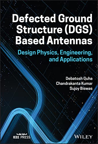 Defected Ground Structure  Based Antennas - Debatosh Guha