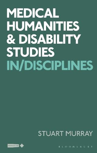 Stuart Murray-Medical Humanities and Disability Studies