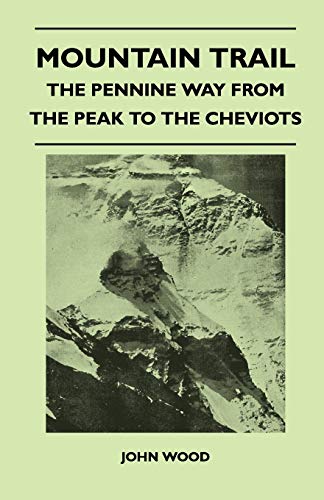 John Wood-Mountain Trail - The Pennine Way From the Peak to the Cheviots