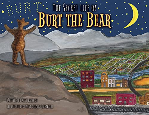The Secret Life of Burt the Bear - Kate Racicot