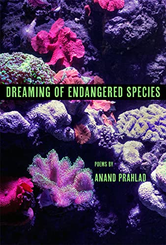 Dreaming of Endangered Species - Anand Prahlad