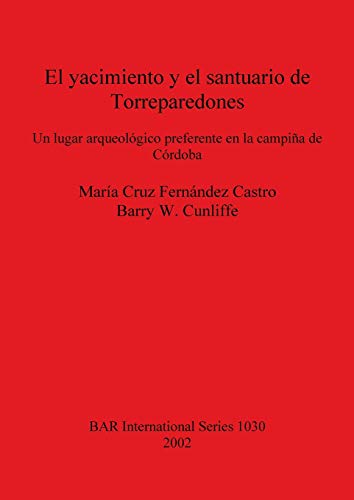 Yacimiento y el santuario de Torreparedones - María Cruz Fernández Castro