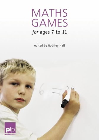 Godfrey Hall-Maths Games for Ages 7 to 11 (Pfp Teacher Books)