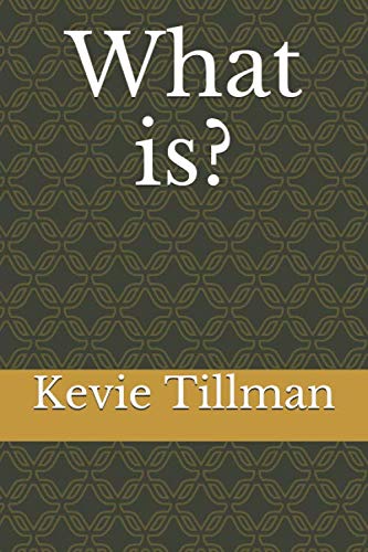 What is? - Kevie Tillman Sr