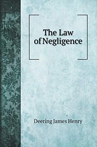 The Law of Negligence - Deering James Henry
