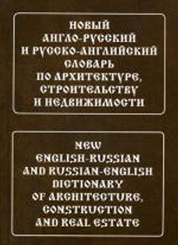 Novyĭ anglo-russkiĭ i russko-angliĭskiĭ slovarʹ po arkhitekture, stroitelʹstvu i nedvizhimosti - L. N. Shirokova