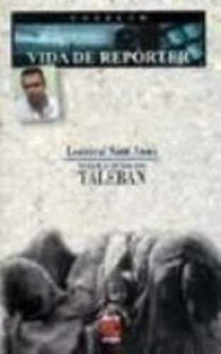 Viagem ao mundo dos Taleban - Lourival Sant'Anna