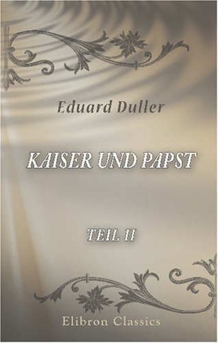 Kaiser und Papst - Eduard Duller