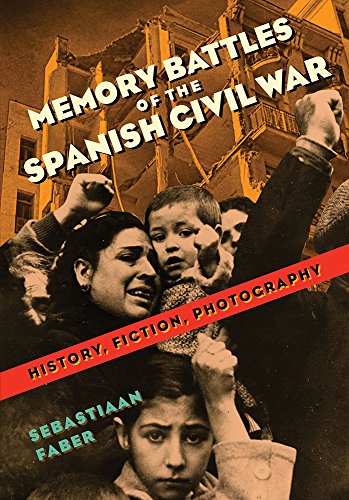 Memory Battles of the Spanish Civil War - Sebastiaan Faber