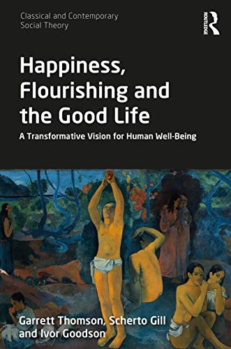Garrett Thomson-Happiness Flourishing and the Good Life