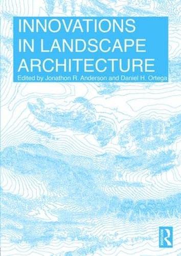Innovations in Landscape Architecture - Daniel H. Ortega