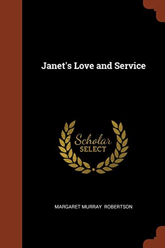 Margaret Murray Robertson-Janet's Love and Service