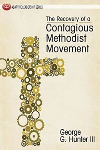 George G. Hunter-The recovery of a contagious Methodist movement