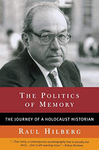 Raul Hilberg-The Politics of Memory