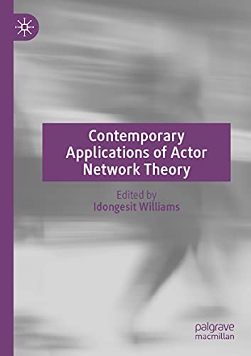 Contemporary Applications of Actor Network Theory - Idongesit Williams