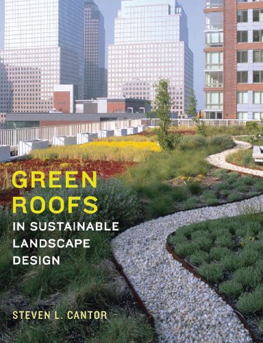 Green roofs in landscape design - Steven L. Cantor