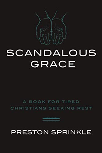 Preston M. Sprinkle-Scandalous Grace