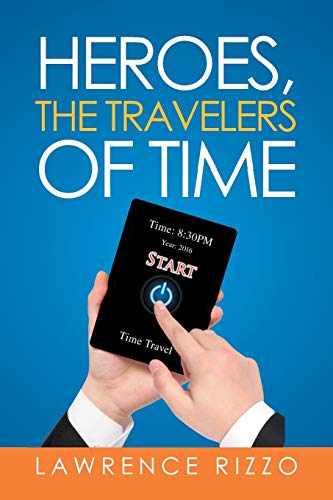 Lawrence Rizzo-Heroes, the Travelers of Time