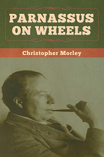 Christopher Morley-Parnassus on Wheels