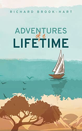 Adventures of a Lifetime - Richard Brook-Hart