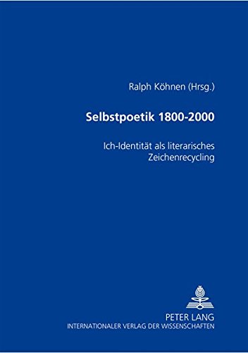 Selbstpoetik 1800-2000 - Ralph Kohnen