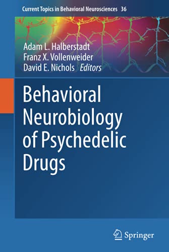 Adam L. Halberstadt-Behavioral Neurobiology of Psychedelic Drugs
