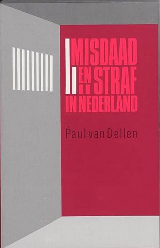 Misdaad en straf in Nederland - Paul Van Dellen