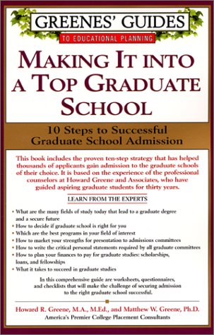Greenes' Guides to Educational Planning: Making It into A Top Graduate School