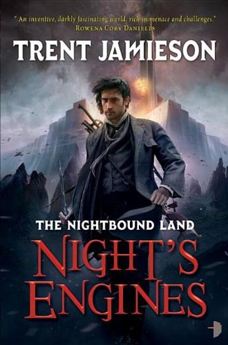 Night's Engines: The Nightbound Land, Book 2 - Trent Jamieson