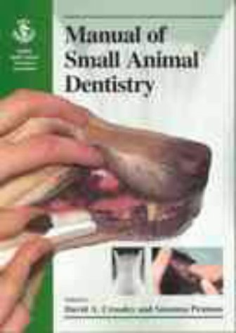 Bsava Manual of Small Animal Dentistry - David A. Crossley