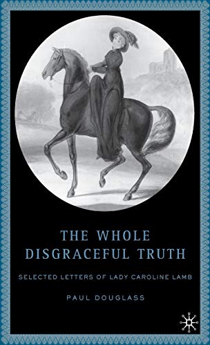 Lamb, Caroline Lady-whole disgraceful truth