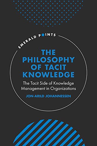 Philosophy of Tacit Knowledge - Jon-Arild Johannessen
