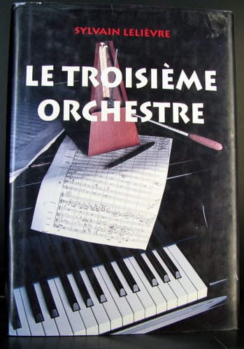 Sylvain Lelièvre-Le troisième orchestre