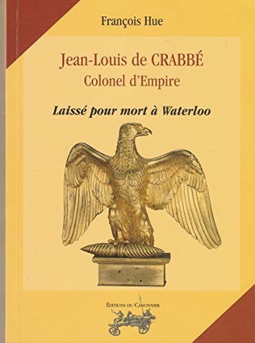 François Hue-Jean-Louis de Crabbé, colonel d'empire