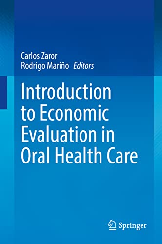Carlos Zaror-Introduction to Economic Evaluation in Oral Health Care