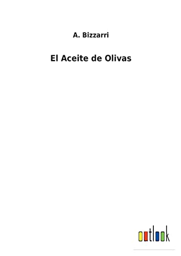 El Aceite de Olivas - A Bizzarri