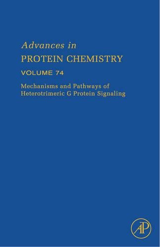 Mechanisms and Pathways of Heterotrimeric G Protein Signaling, Volume 74 (Advances in Protein Chemistry) - Stephen Sprang