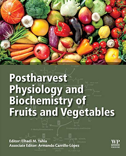 Elhadi M. Yahia-Postharvest Physiology and Biochemistry of Fruits and Vegetables