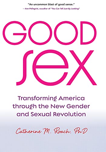 Catherine M. Roach-Good Sex