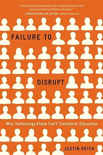 Failure to Disrupt - Justin Reich