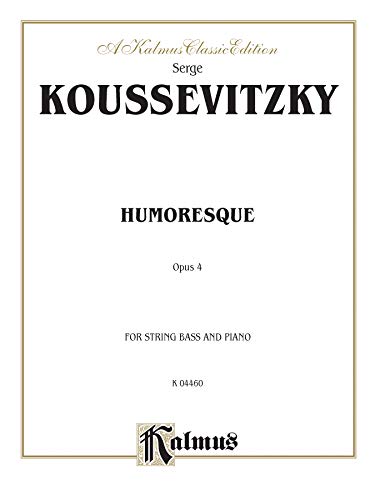 Humoresque, Op. 4 (Kalmus Edition) - Serge Koussevitzky