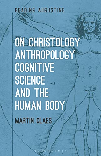 On Christology, Anthropology, Cognitive Science and the Human Body - Martin Claes