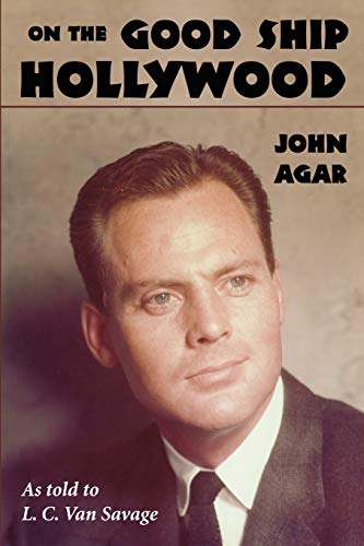 On the Good Ship Hollywood - John Agar