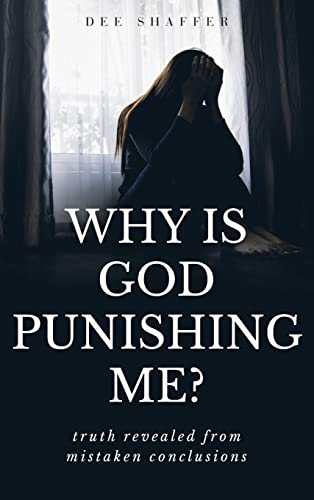 Why Is God Punishing Me? - Dee Shaffer