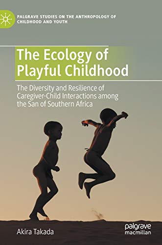 The Ecology of Playful Childhood - Akira Takada
