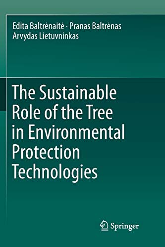 The Sustainable Role of the Tree in Environmental Protection Technologies - Edita Baltrėnaitė