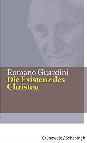 Romano Guardini-Die Existenz des Christen
