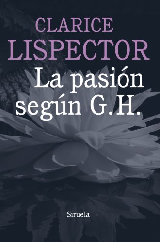 Clarice Lispector-La pasión según G. H.