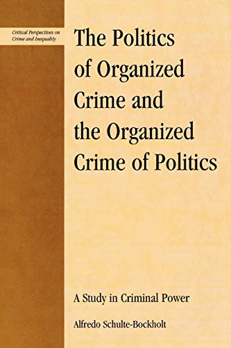 Alfredo Schulte-Bockholt-The politics of organized crime and the organized crime of politics