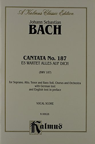 Cantata No. 187 - Es Wartet Alles Auf Dich (Kalmus Edition) - Johann Sebastian Bach